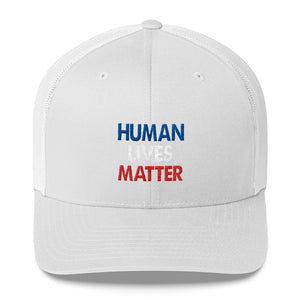 Human Lives Matter Trucker Cap