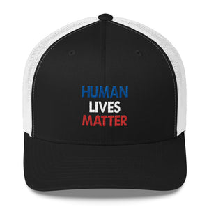 Human Lives Matter Trucker Cap