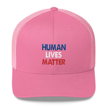 Human Lives Matter Trucker Cap