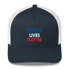 Human Lives Matter Trucker Cap