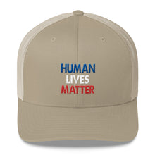 Human Lives Matter Trucker Cap